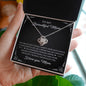 To My Mom- Love Knot Necklace