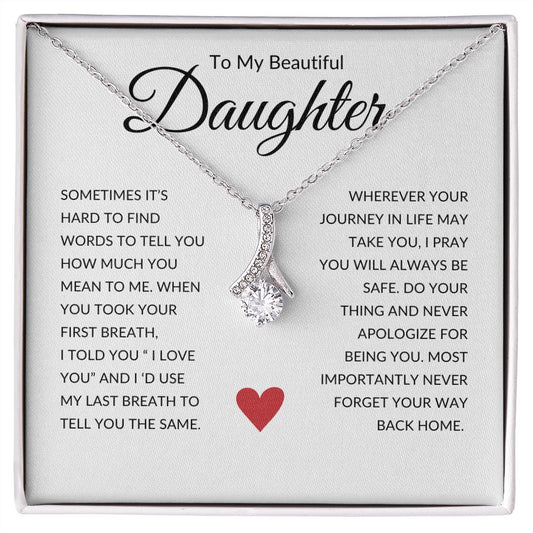 To My Daughter- Home- Alluring Beauty Necklace