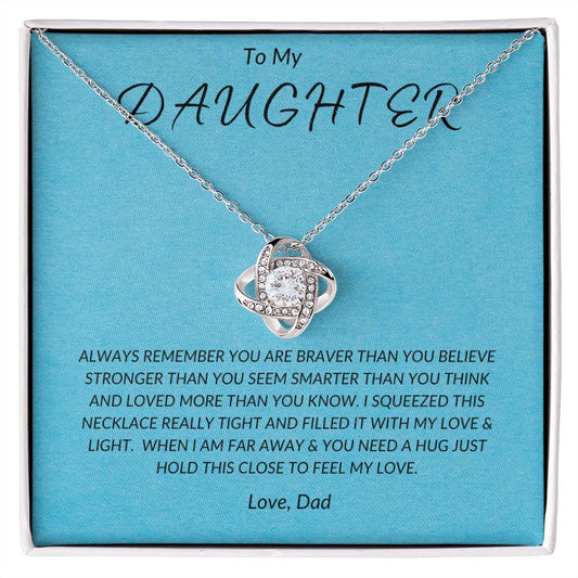 To My Daughter - Stronger Than you Seem- Love Knot Necklace